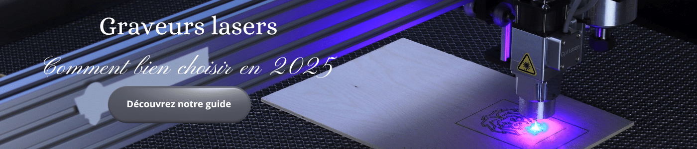 Comment bien choisir son graveur laser en 2025